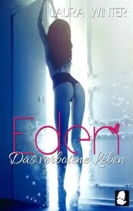 Laura Winter - Eden 02 - Das verbotene Leben