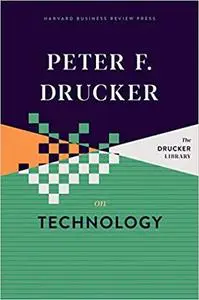 Peter F. Drucker on Technology