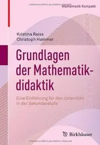 Grundlagen der Mathematikdidaktik: Eine Einführung für den Unterricht in der Sekundarstufe