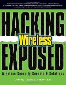 Hacking Exposed Wireless: Wireless Security Secrets & Solutions (Repost)