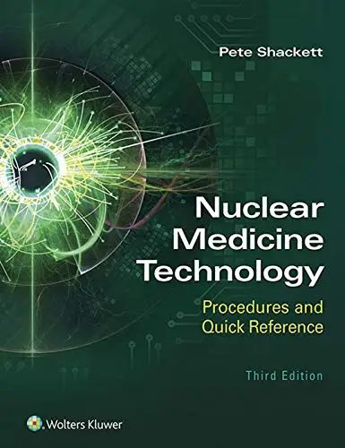 Nuclear Medicine Technology: Procedures and Quick Reference (Repost)