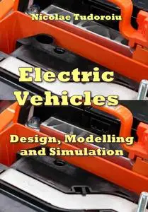 "Electric Vehicles: Design, Modelling and Simulation" ed. by Nicolae Tudoroiu