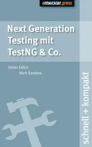 Next Generation Testing mit TestNG & Co. schnell + kompakt