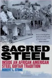 Sacred Steel: Inside an African American Steel Guitar Tradition