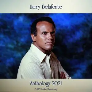 Harry Belafonte - Anthology 2021 (All Tracks Remastered) (2021)