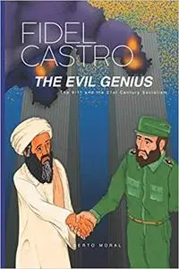 Fidel Castro: The evil genius