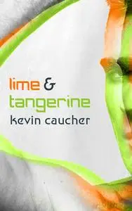 «Lime And Tangerine» by Kevin Caucher
