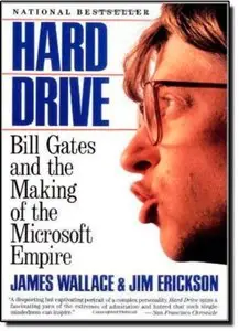 Hard Drive: Bill Gates and the Making of the Microsoft Empire by Jim Erickson