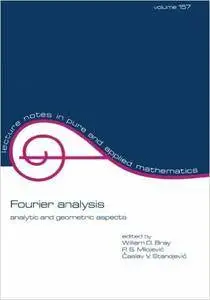 Fourier Analysis: Analytic and Geometric Aspects (Repost)