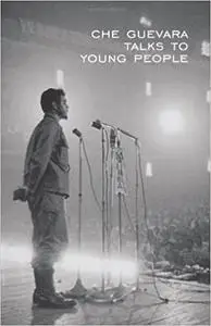 Che Guevara Talks to Young People