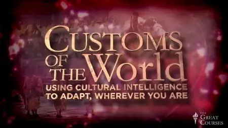 Customs of the World - Using Cultural Intelligence to Adapt, Wherever You Are