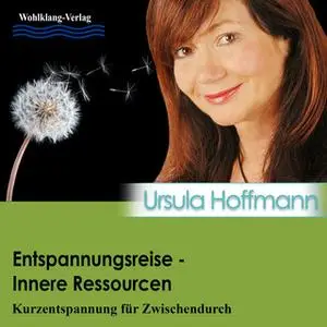 «Entspannungsreise - Inneres Ressourcen» by Ursula Hoffmann