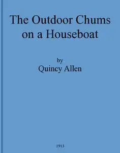 «The Outdoor Chums on a Houseboat» by Quincy Allen