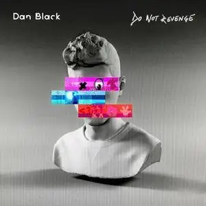 Dan Black - Do Not Revenge (2017)