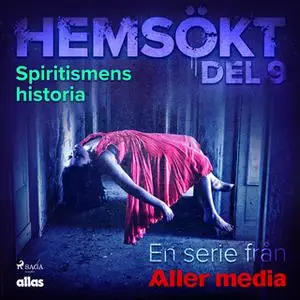 «Spiritismens historia» by Allas Hemsökt