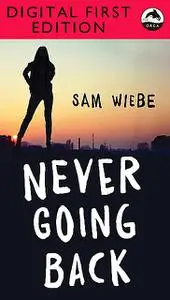 «Never Going Back» by Sam Wiebe