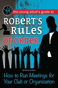 «The Young Adult's Guide to Robert's Rules of Order» by Hannah Litwiller