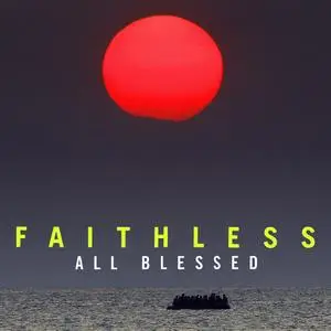 Faithless - All Blessed (Deluxe Edition) (2020/2021) [Official Digital Download]