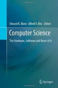 Computer Science: The Hardware, Software and Heart of It (Repost)
