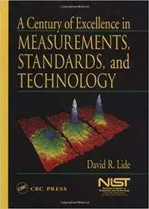A Century of Excellence in Measurements, Standards, and Technology