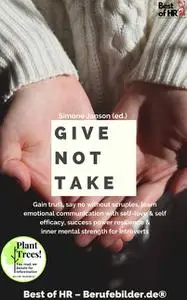 «Give not Take» by Simone Janson
