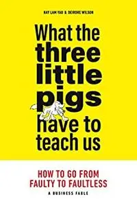 What the Three Little Pigs Have to Teach Us: How to Go from Faulty to Faultless