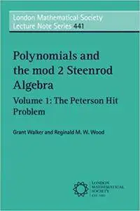 Polynomials and the mod 2 Steenrod Algebra: Volume 1, The Peterson Hit Problem