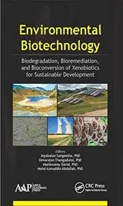 Environmental Biotechnology: Biodegradation, Bioremediation, and Bioconversion of Xenobiotics for Sustainable (repost)