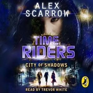 «City of Shadows» by Alex Scarrow