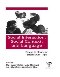 Social Interaction, Social Context, and Language: Essays in Honor of Susan Ervin-Tripp