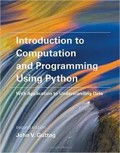 Introduction to Computation and Programming Using Python: With Application to Understanding Data