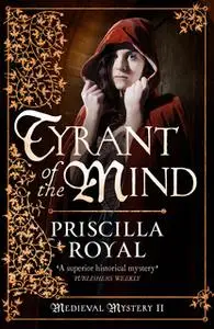 «Tyrant of the Mind» by Priscilla Royal