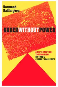 Order Without Power: An Introduction to Anarchism: History and Current Challenges
