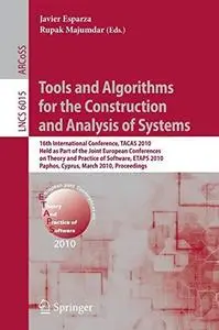 Tools and Algorithms for the Construction and Analysis of Systems: 16th International Conference, TACAS 2010, Held as Part of t