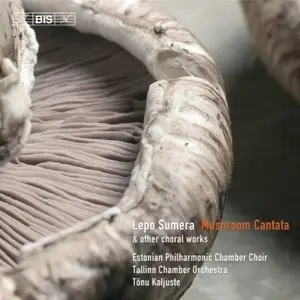 Lepo Sumera - Mushroom Cantata & other choral works