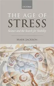 The Age of Stress: Science and the Search for Stability (Repost)