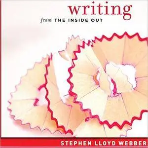 Writing from the Inside Out: The Practice of Free-Form Writing [Audiobook]