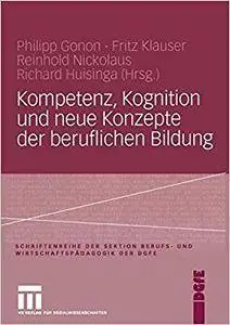 Kompetenz, Kognition und Neue Konzepte der beruflichen Bildung