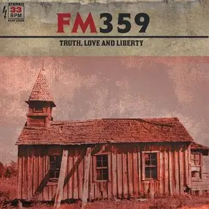 FM359 - Truth, Love And Liberty (2014)