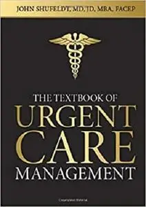 Textbook of Urgent Care Management (Repost)