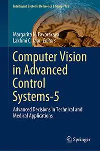 Computer Vision in Advanced Control Systems-5: Advanced Decisions in Technical and Medical Applications (Repost)
