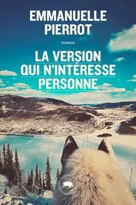 Emmanuelle Pierrot, "La version qui n'intéresse personne"