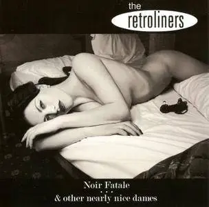 The Retroliners - Noir Fatale & Other Nearly Nice Dames (2013)