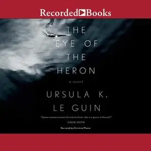 «The Eye of the Heron» by Ursula K. Le Guin