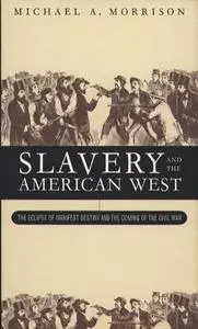 Slavery and the American West: The Eclipse of Manifest Destiny