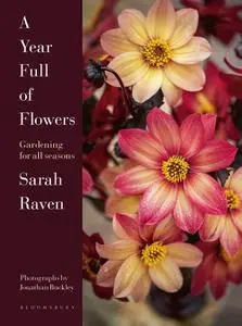 A Year Full of Flowers: Gardening for All Seasons