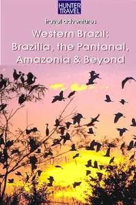 «Western Brazil, Brazilia, the Pantanal, Amazonia & Beyond» by John Waggoner