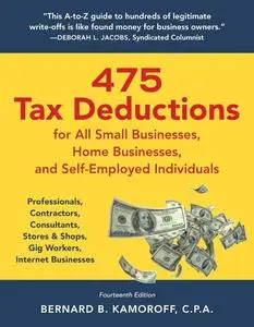 475 Tax Deductions for All Small Businesses, Home Businesses, and Self-Employed Individuals