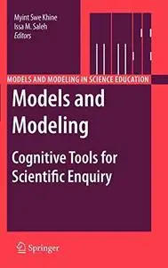 Models and Modeling: Cognitive Tools for Scientific Enquiry