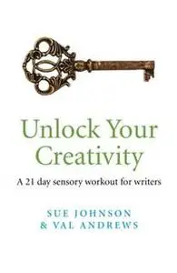 «Unlock Your Creativity» by Sue Johnson
